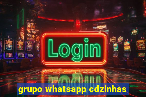 grupo whatsapp cdzinhas